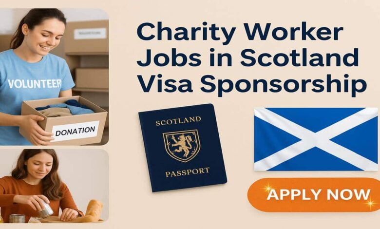 Charity Worker Jobs in Scotland with Visa Sponsorship