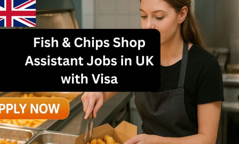 Fish & Chips Shop Assistant Jobs in UK with Visa