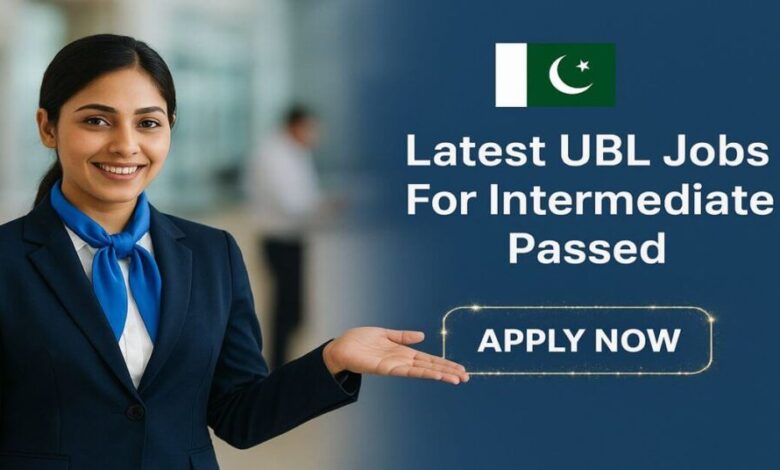 Latest UBL Jobs For Intermediate Passed