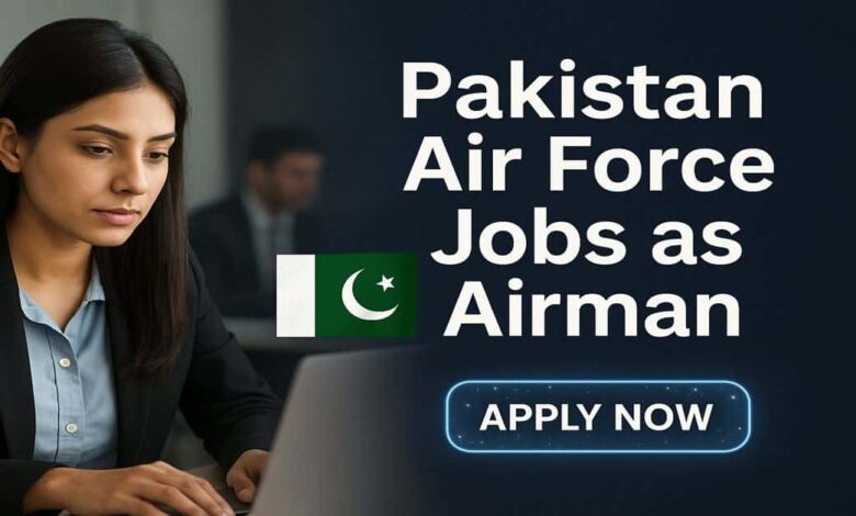 Pakistan Air Force Jobs as Airman