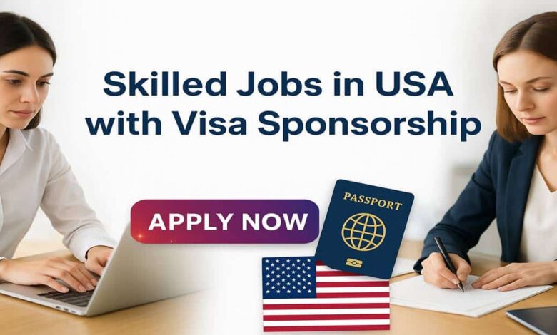 Skilled Jobs in USA with Visa Sponsorship