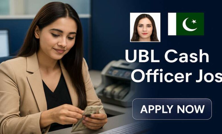 UBL Cash Officer Jobs