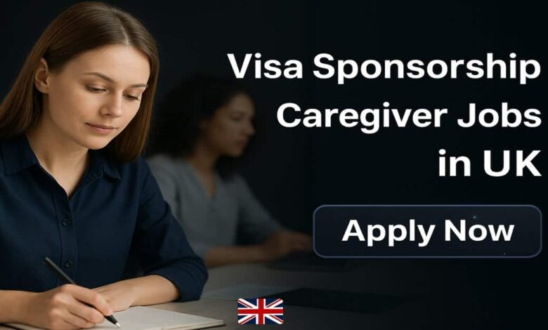 Visa Sponsorship Caregiver Jobs in UK