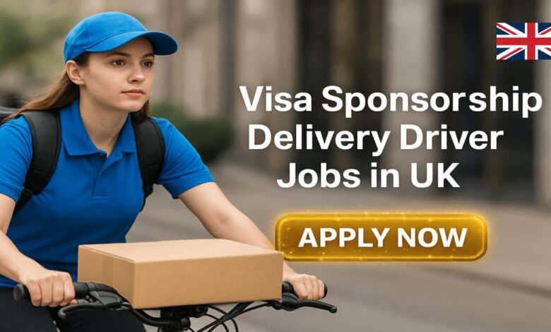 Visa Sponsorship Delivery Driver Jobs in UK