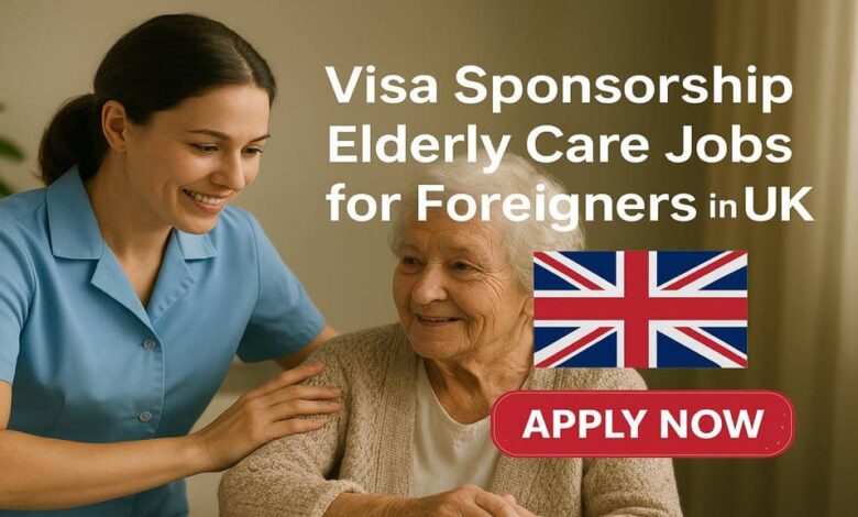Visa Sponsorship Elderly Care Jobs for Foreigners in UK