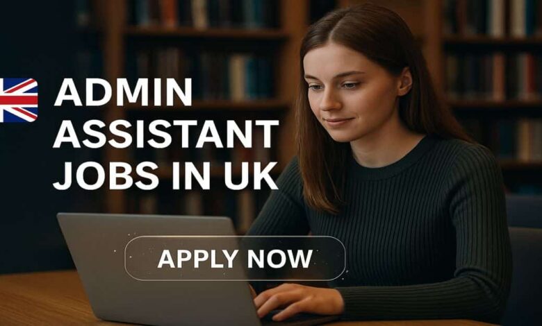 Admin Assistant Jobs in UK with Visa Sponsorship