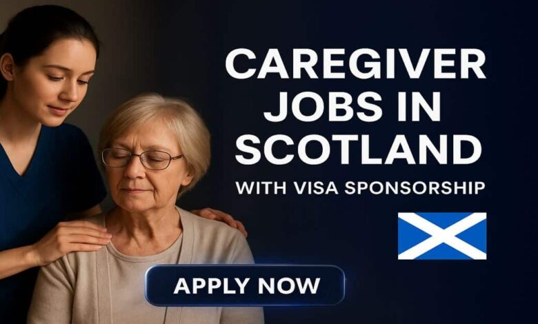 Caregiver Jobs in Scotland with Visa Sponsorship