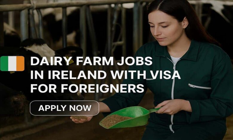 Dairy Farm Jobs in Ireland with Visa for Foreigners