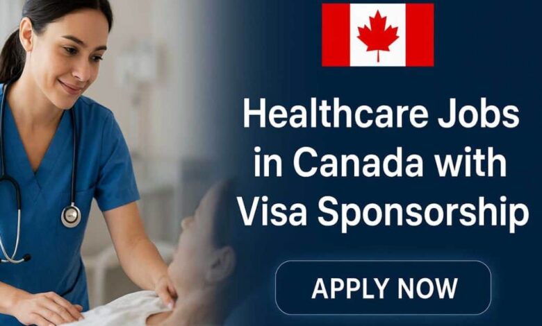 Healthcare Jobs in Canada with Visa Sponsorship