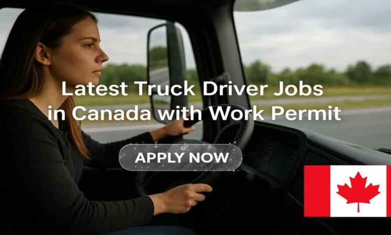 Latest Truck Driver Jobs in Canada with Work Permit