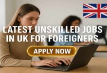 Latest Unskilled Jobs in UK For Foreigners