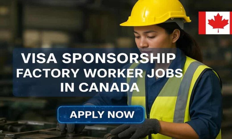 Visa Sponsorship Factory Worker Jobs in Canada
