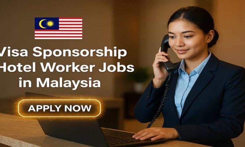 Visa Sponsorship Hotel Worker Jobs in Malaysia