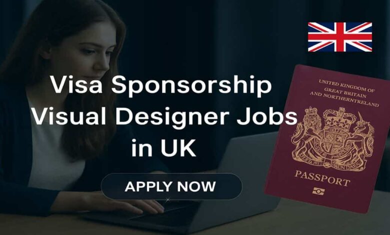 Visa Sponsorship Visual Designer Jobs in UK
