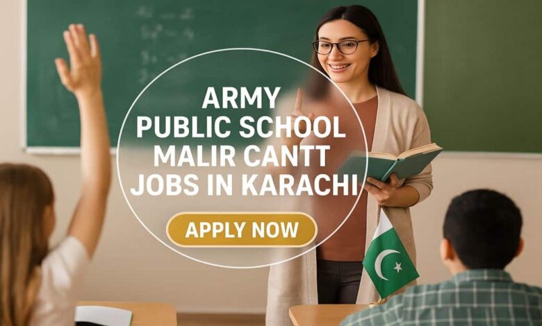 Army Public School Malir Cantt Jobs in Karachi