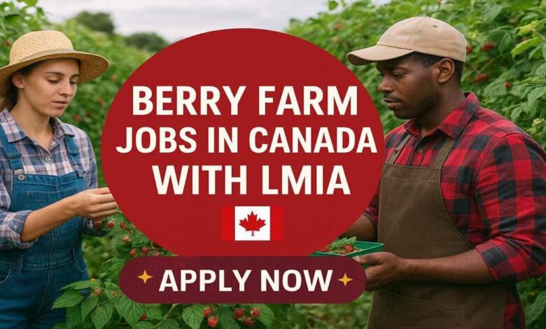Berry Farm Jobs in Canada with LMIA