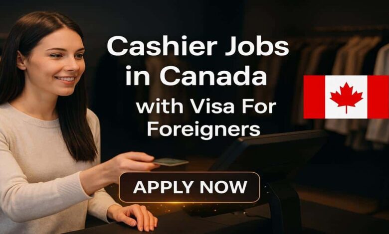 Cashier Jobs in Canada with Visa For Foreigners