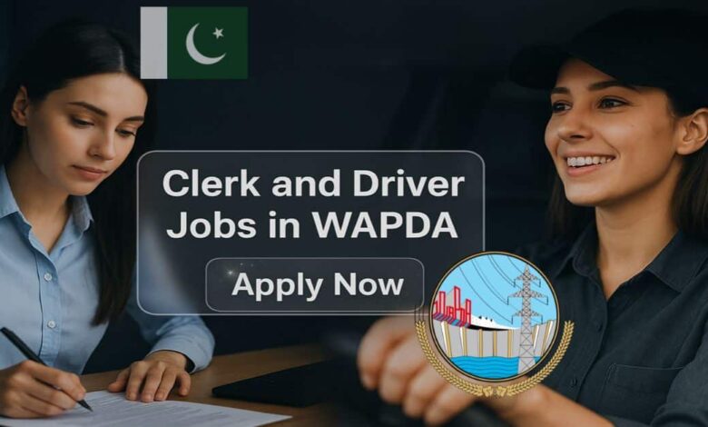 Clerk and Driver Jobs in WAPDA