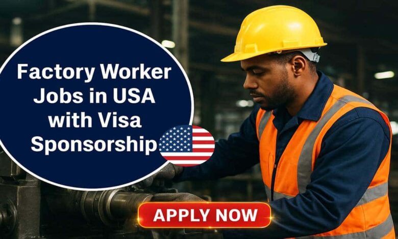 Factory Worker Jobs in USA with Visa Sponsorship