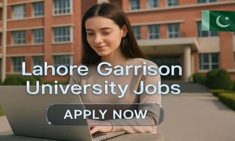 Lahore Garrison University Jobs