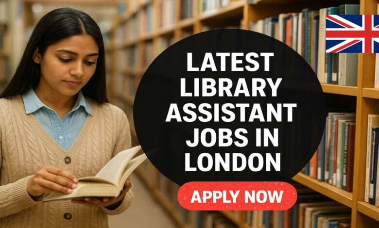 Latest Library Assistant Jobs in London