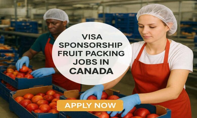 Visa Sponsorship Fruit Packing Jobs in Canada