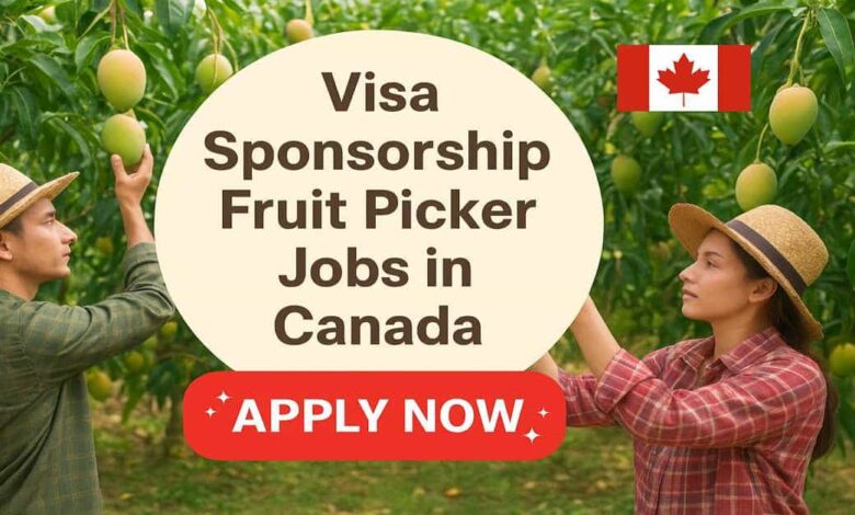 Visa Sponsorship Fruit Picker Jobs in Canada