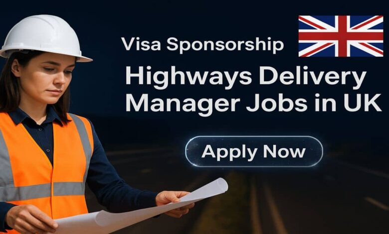 Visa Sponsorship Highways Delivery Manager Jobs in UK