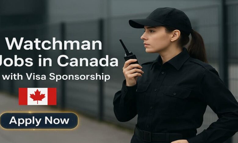Watchman Jobs in Canada with Visa Sponsorship