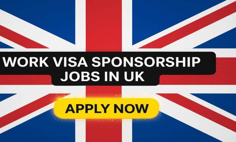 Work Visa Sponsorship Jobs in UK
