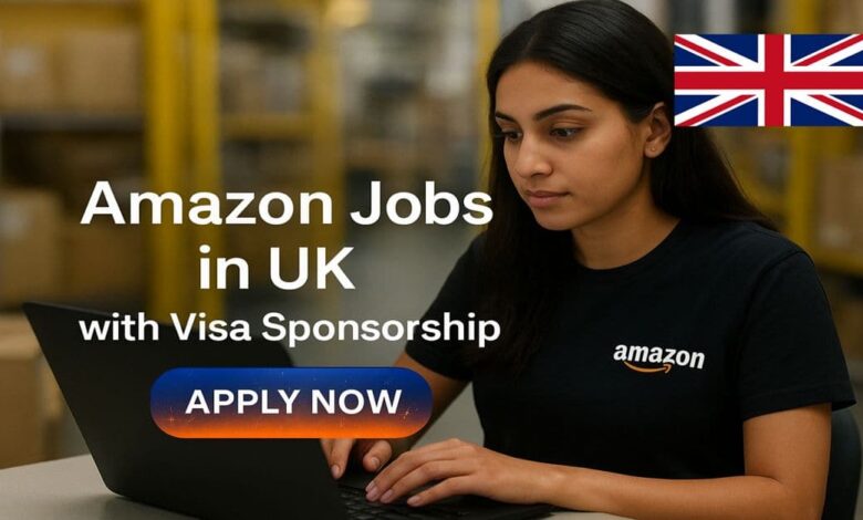 Amazon Jobs in UK with Visa Sponsorship