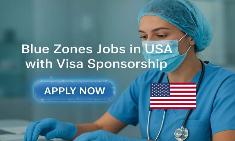 Blue Zones Jobs in USA with Visa Sponsorship