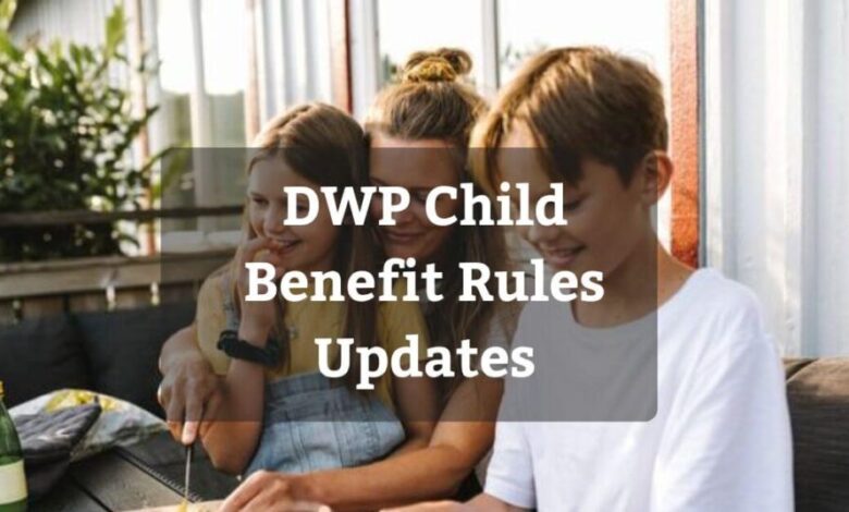 DWP Child Benefit Rules Updates