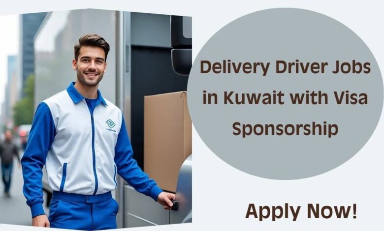 Delivery Driver Jobs in Kuwait with Visa Sponsorship