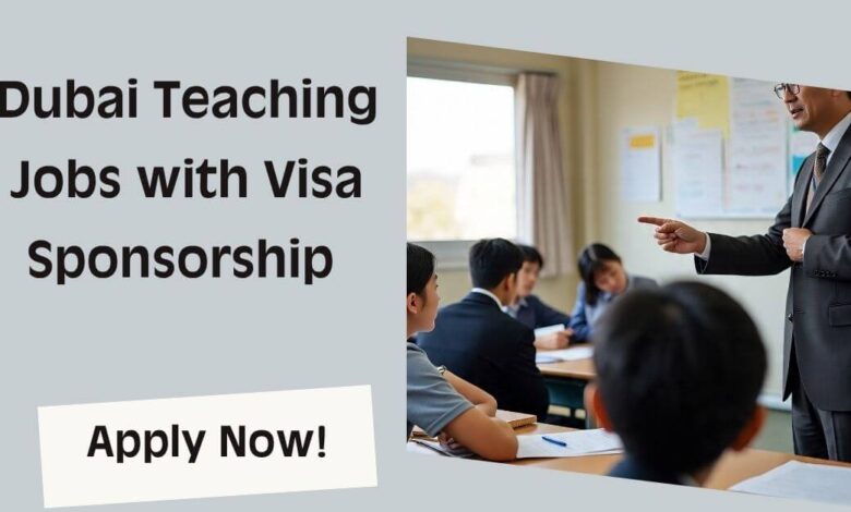 Dubai Teaching Jobs with Visa Sponsorship