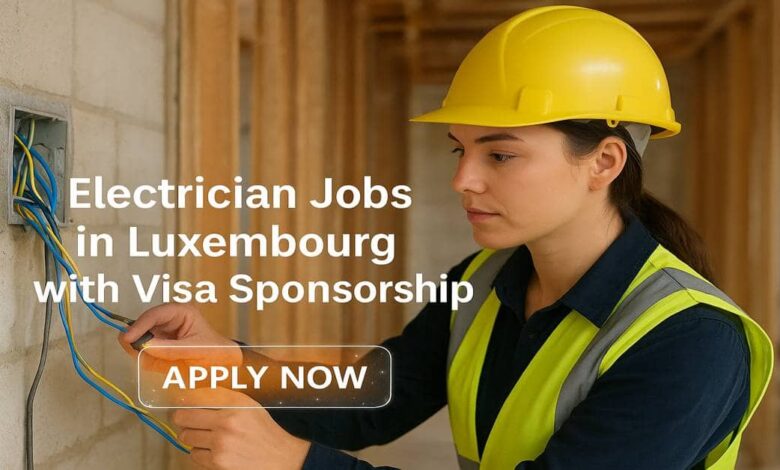 Electrician Jobs in Luxembourg with Visa Sponsorship