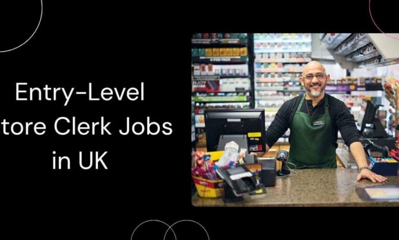 Entry-Level Store Clerk Jobs in UK