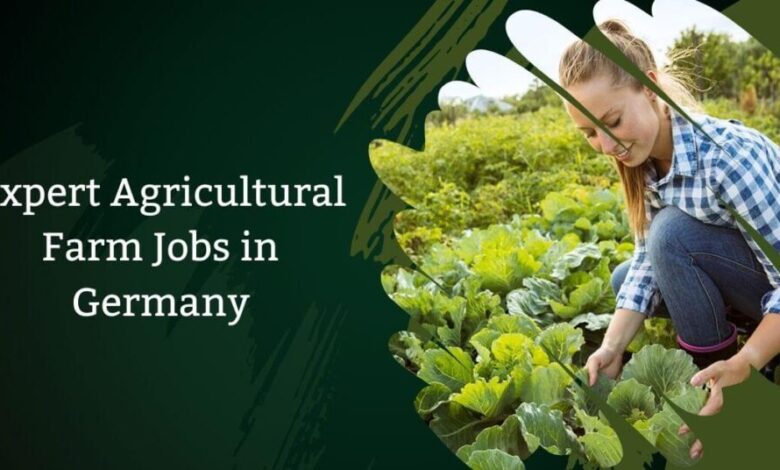 Expert Agricultural Farm Jobs in Germany