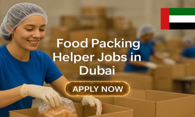 Food Packing Helper Jobs in Dubai