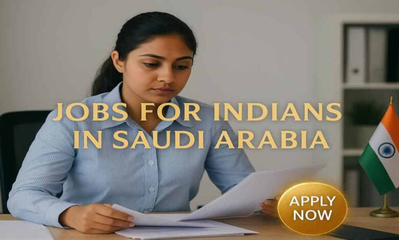 Jobs for Indians in Saudi Arabia