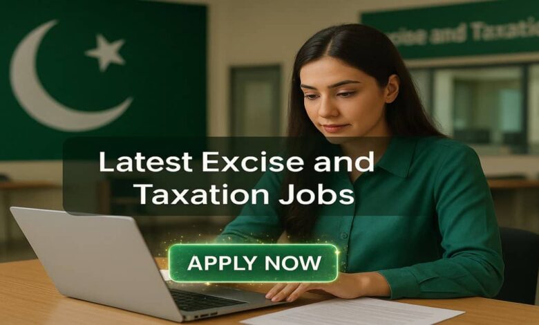 Latest Excise and Taxation Jobs