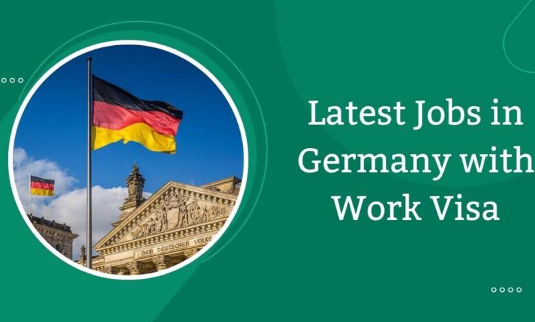 Latest Jobs in Germany with Work Visa