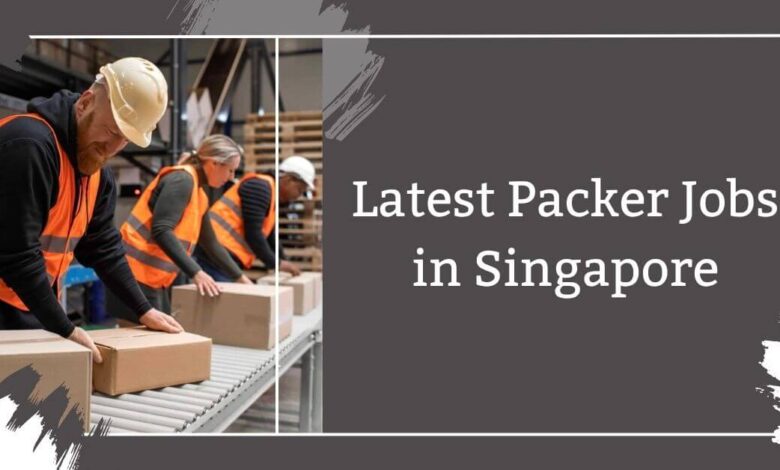 Latest Packer Jobs in Singapore