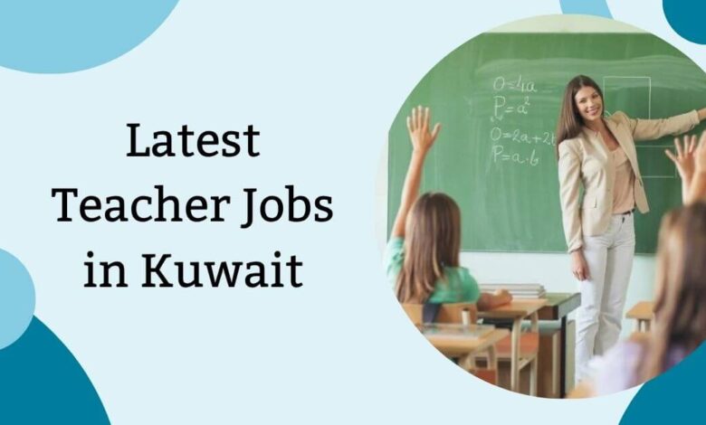 Latest Teacher Jobs in Kuwait