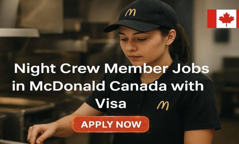 Night Crew Member Jobs in McDonald Canada with Visa