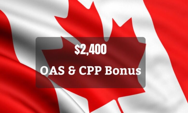 OAS & CPP Bonus