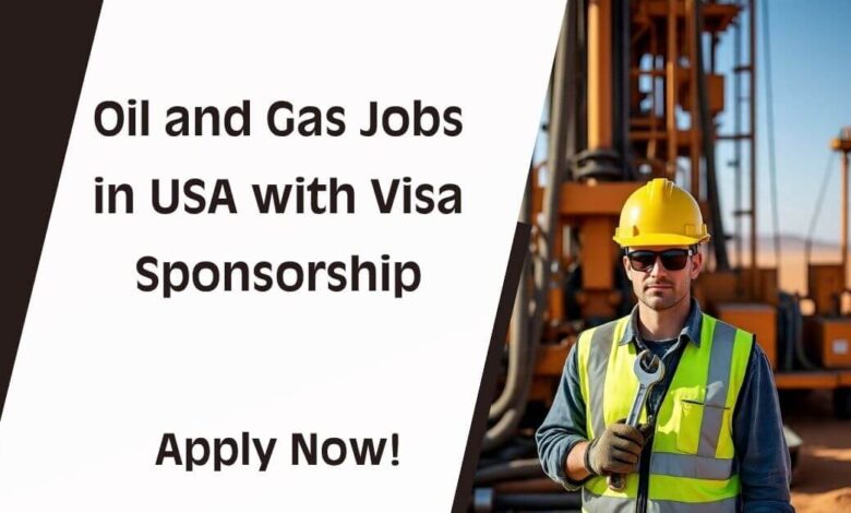 Oil and Gas Jobs in USA with Visa Sponsorship