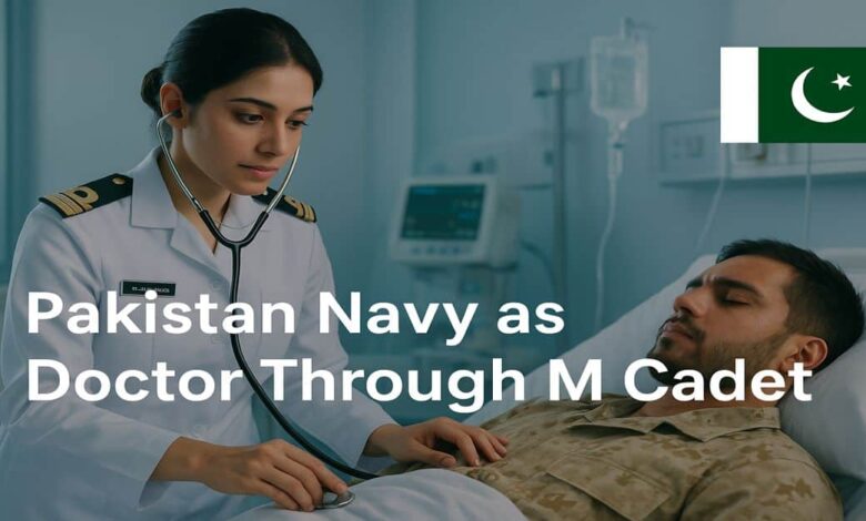 Pakistan Navy as Doctor Through M Cadet