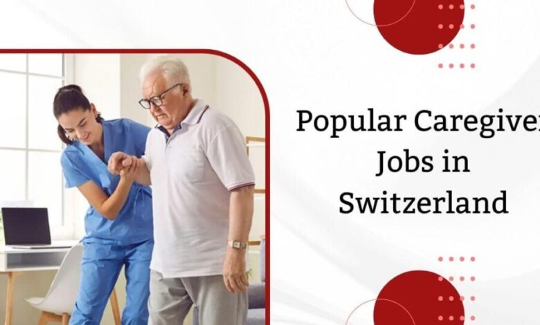 Popular Caregiver Jobs in Switzerland