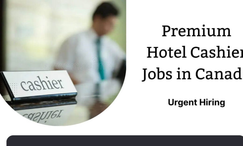 Premium Hotel Cashier Jobs in Canada